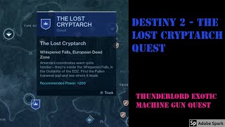 Destiny 2  The Lost Cryptarch Quest  Thunderlord Exotic Machine Gun Quest [upl. by Frear]