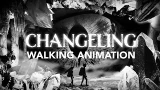 Changeling  Walking Animation [upl. by Ellie537]