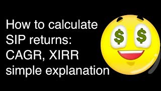 How to calculate SIP returns CAGR XIRR simple explanation [upl. by Karlotte86]