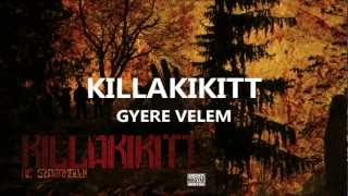 KILLAKIKITT  GYERE VELEM PRODUCED BY 4TH DISCIPLE  WUTANG [upl. by Katz283]