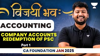 CA Foundation Jan 25  Company Accounts Redemption of PSC  Part 1  Accounting  CA Nakul Katheria [upl. by Tnomad]