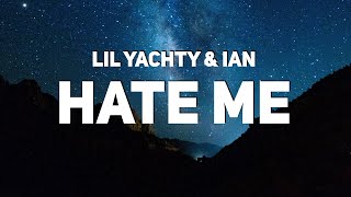 Lil Yachty amp ian  Hate Me Lyrics [upl. by Anomer]