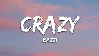 Bazzi  Crazy Lyrics [upl. by Ticon11]