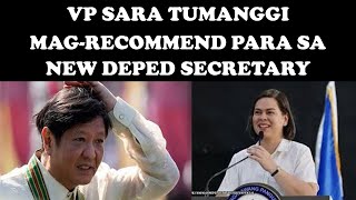 VP SARA TUMANGGI MAGRECOMMEND PARA SA NEW DEPED SECRETARYwildtvoregdepedlatestupdate deped news [upl. by Tyson101]