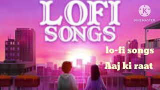 lofi songs Aaj ki raat 😘💞viralvideo viralsong lofi music trending [upl. by Aldwon197]