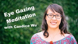 Eye Gazing Meditation with Candice Wu 5 Minutes [upl. by Hareenum]