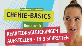 Chemiebasics 5 Reaktionsgleichungen aufstellen  3 Schritte  Übungen [upl. by Bertle]