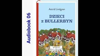 🏘 DZIECI Z BULLERBYN Astrid Lindgren Audiobook 06 🏘 [upl. by Ainelec340]