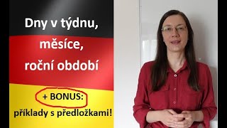 ✅Dny v týdnu měsíce roční období v němčině  BONUS příklady s předložkami [upl. by Ettevy]