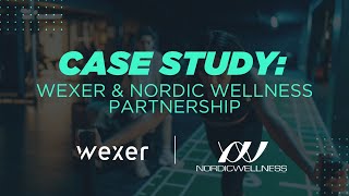 Case Study Wexer amp Nordic Wellness Partnership [upl. by Ybot]