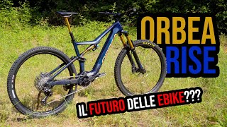 ORBEA RISE TEST  IL FUTURO DELLE EBIKE [upl. by Murdocca]