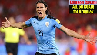 Edinson Cavani ◉ All 58 Goals for Uruguay 🇺🇾 [upl. by Oicinoid]