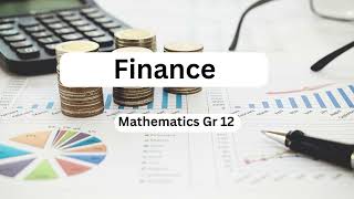 Mathematics grade 12 Finance [upl. by Donelu643]