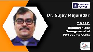 Diagnosis and Management of Myxedema Coma  Dr Sujay Mujamdar [upl. by Otrebogir346]