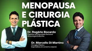 Menopausa e Cirurgia Plástica  Dr Rogério Bocardo [upl. by Okime]