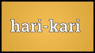 Harikari Meaning [upl. by Maxey]