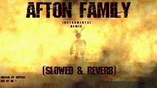 Afton Family Remix  Instrumental Slowed amp Reverb [upl. by Kaja]