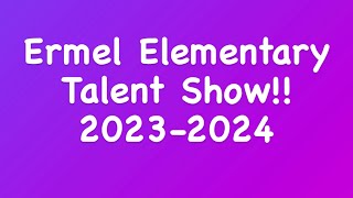 Ermel Elementary Talent Show 20232024 Ep2 [upl. by Vorster933]