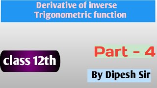 derivatives of inverse trigonometric functions  class  12  by  dipesh sir [upl. by Sset]