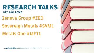 Research Talks  Zenova Group zed Sovereign Metals svml Metals One met1 [upl. by Plank]