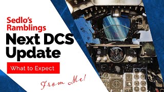 Next DCS Update  My Plans [upl. by Oslec263]