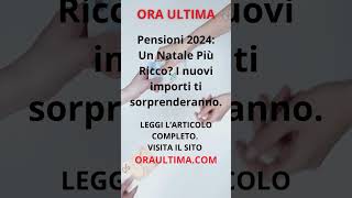 Pensioni 2024 Un Natale Più Ricco economia news pensione notizie shorts shortvideo short [upl. by Refotsirc]