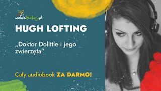 👨‍⚕️ Doktor Dolittle 🦆 i jego zwierzęta 🦜 – Hugh Lofting – Audiobook  Wolne Lektury [upl. by Indira]