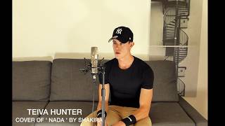 Shakira  Nada  Cover by Teiva Hunter [upl. by Daren]