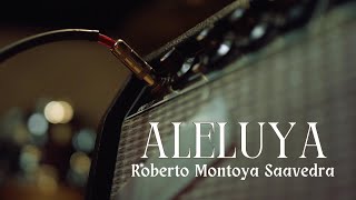 Roberto Montoya Saavedra ALELUYA [upl. by Sadie]