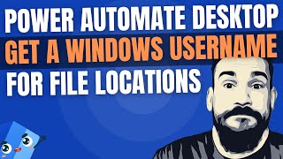 Get the Logged In Windows UserName for File Locations  Power Automate Desktop [upl. by Enidualc]