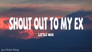 Little Mix  Shout Out To My Ex Lyrics [upl. by Mattland948]