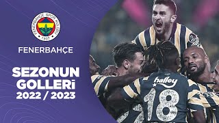 Fenerbahçe  202223 Sezonu Tüm Golleri  Süper Lig [upl. by Dloraj365]