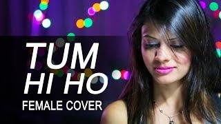 DEE  Tum Hi Ho  Aashiqui 2 full HD Song Female Cover [upl. by Epps]