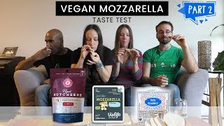 Vegan Mozzarella Cheese Taste Test  Part 2 [upl. by Giliana]