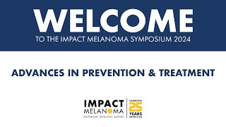 IMPACT Melanoma SYMPOSIUM 2024 [upl. by Lavotsirc]