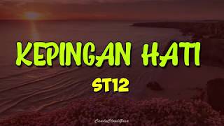 ST12  Kepingan Hati Lirik [upl. by Osher]