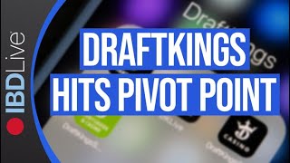 Draftkings Stock Hopes For Breakthrough At Key Pivot Point  IBD Live Highlights  IBD [upl. by Kosak]