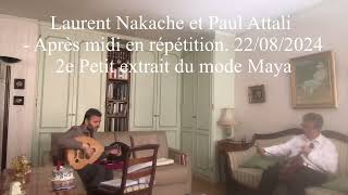 Laurent Nakache et Paul Attali  Après midi en répétition 22082024 2e Petit extrait du mode Maya [upl. by Gilbertson]