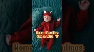 💚NOMES MASCULINOS COM A LETRA quotJquot baby nenem maedemenino menino love maternidade newborn [upl. by Lindgren]