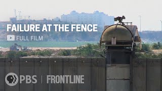 Failure at the Fence full documentary  FRONTLINE  WashingtonPost [upl. by Eohce545]