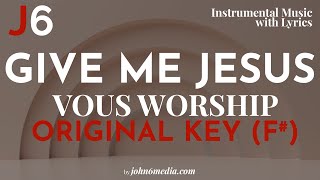 Vous Worship  Give Me Jesus Instrumental Music and Lyrics Original Key F [upl. by Kallista]