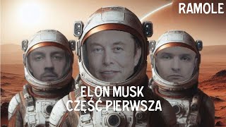 ELON MUSK  PALIKOT Z AMERYKI CZY DZISIEJSZY STEVE JOBS  CZĘŚĆ PIERWSZA  SPACEX  RAMOLE [upl. by Caryn987]