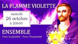 Flamme Violette  Purification collective SAMEDI 26 OCTOBRE à 20H00  Prières en barre dinfos [upl. by Layne]