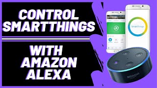 How to Control SmartThings with Amazon Alexa Devices [upl. by Eilrebmik120]