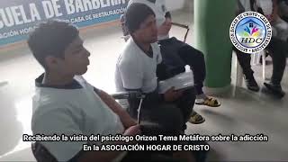 Recibiendo la visita del psicólogo Orizon Tema Metáfora sobre la adicción Asociación Hogar de Cristo [upl. by Evered]