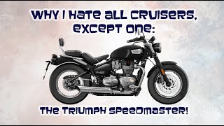 Why I hate all cruisers EXCEPT one The Triumph Speedmaster [upl. by Nessie478]