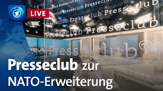 Presseclub live NATONorderweiterung – Lebensversicherung gegen Putin [upl. by Dickson]