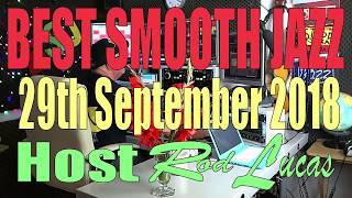 Best Smooth Jazz 29th Sep 2018 Host Rod Lucas [upl. by Neelasor470]