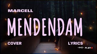 MARCELL – MENDENDAM Cover amp Lyric – COVER BY CYNTHIA MEIDIANA [upl. by Daphne]