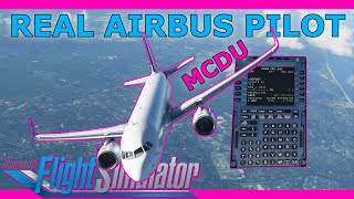 Real Airbus Pilot A320 MCDU Setup Tutorial in Microsoft Flight Simulator 2020 [upl. by Yeslah]